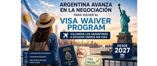 Argentina moves closer to rejoining the Visa Waiver Program, with visa-free travel to the United States possible from 2027.